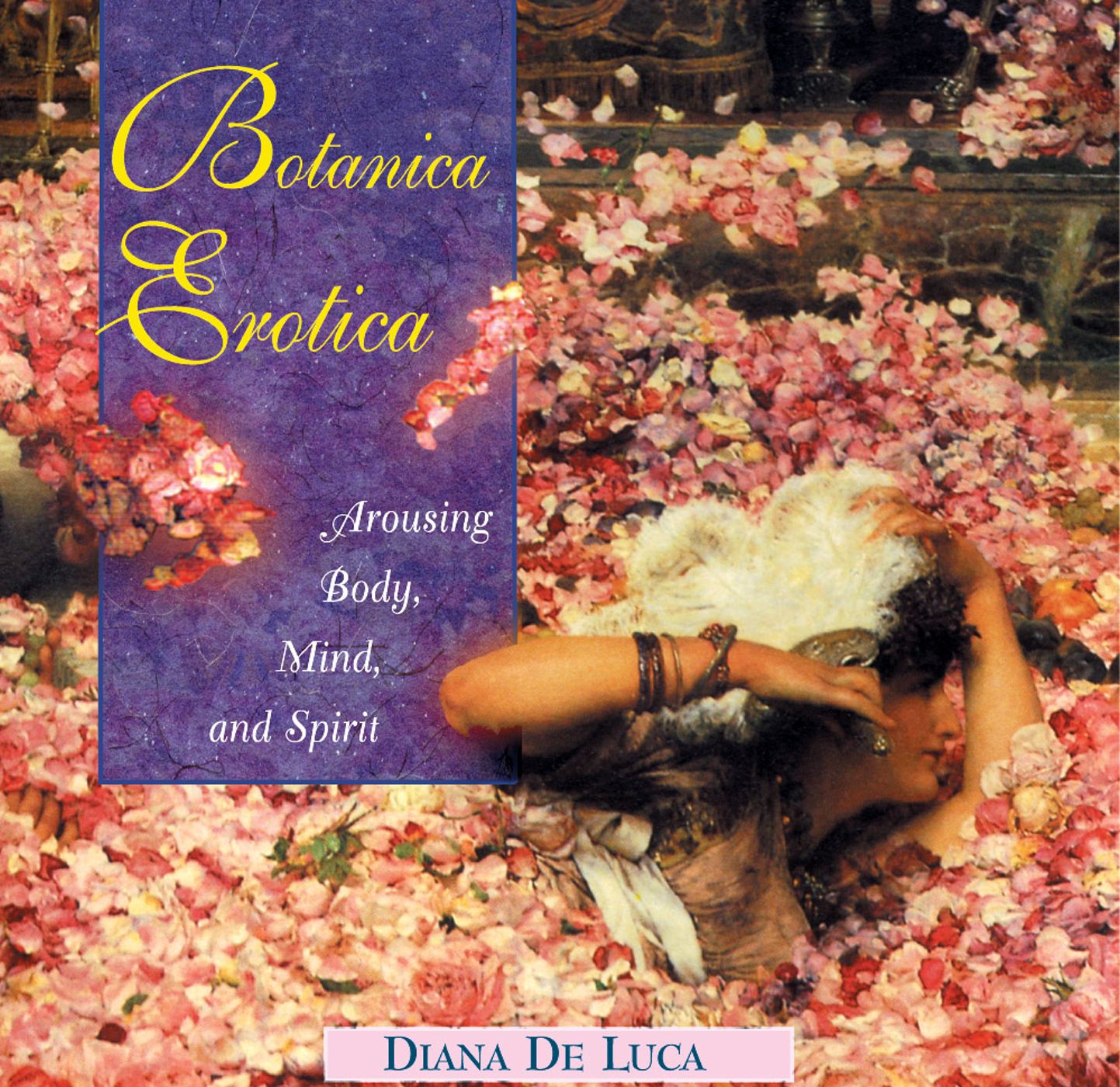 Botanica Erotica Arousing Body, Mind, and Spirit
