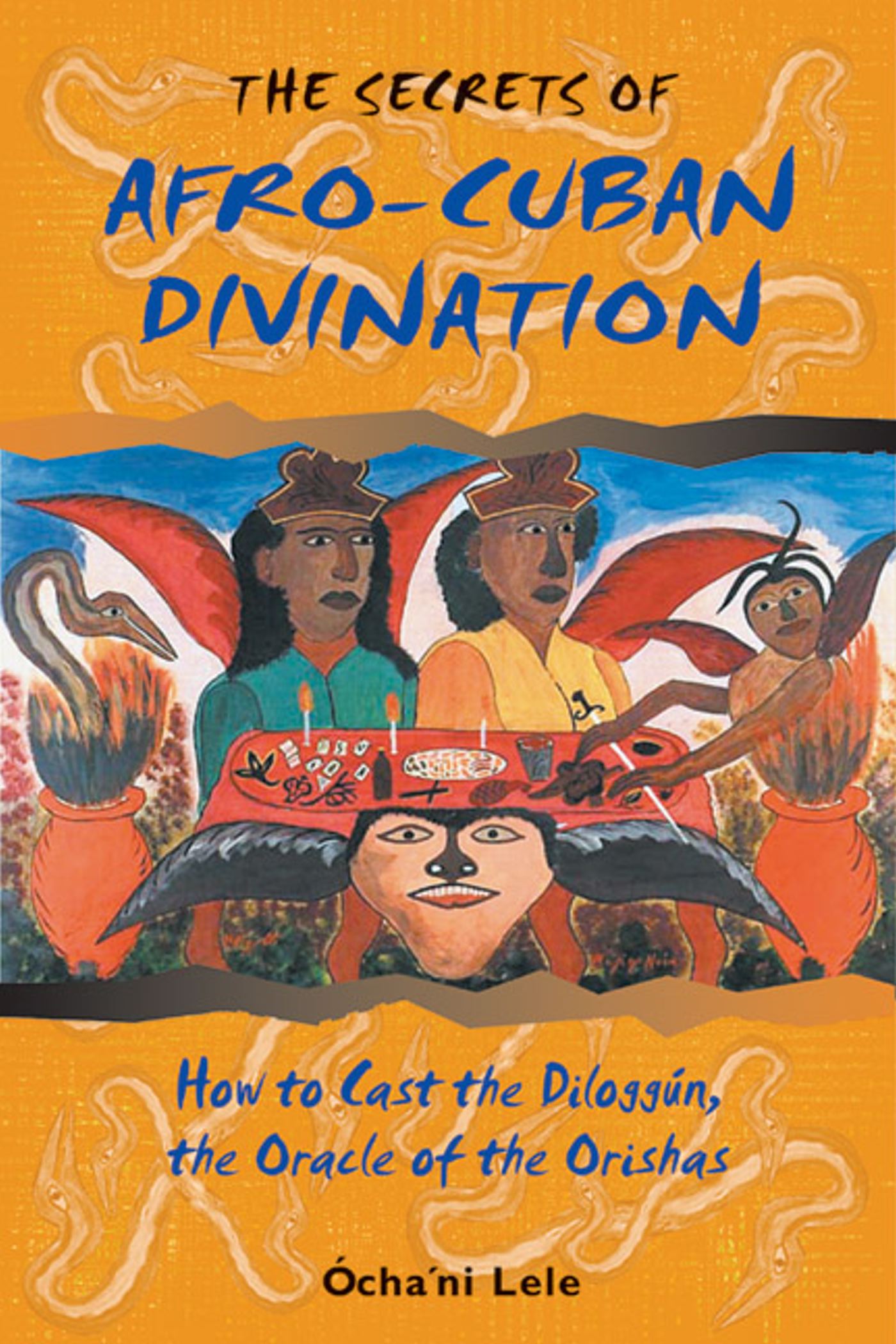 The Secrets of Afro-Cuban Divination  How to Cast the DiloggÃºn, the Oracle of the Orishas