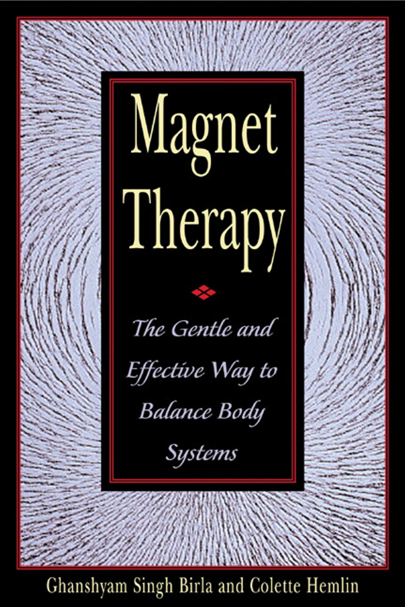 Magnet Therapy The Gentle and Effective Way to Balance Body Systems