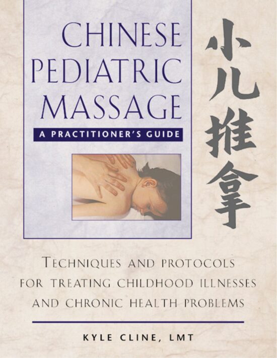 Chinese Pediatric Massage A Practitioner's Guide