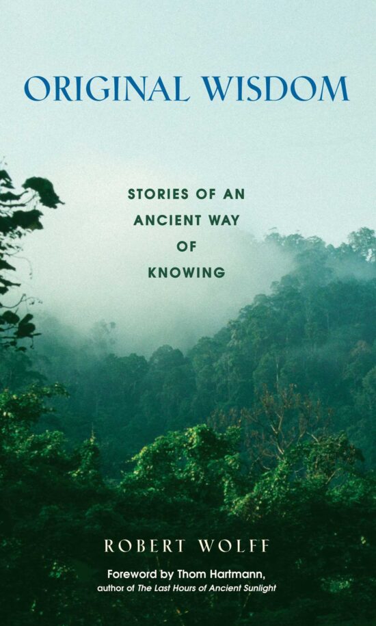 Original Wisdom Stories of an Ancient Way of Knowing