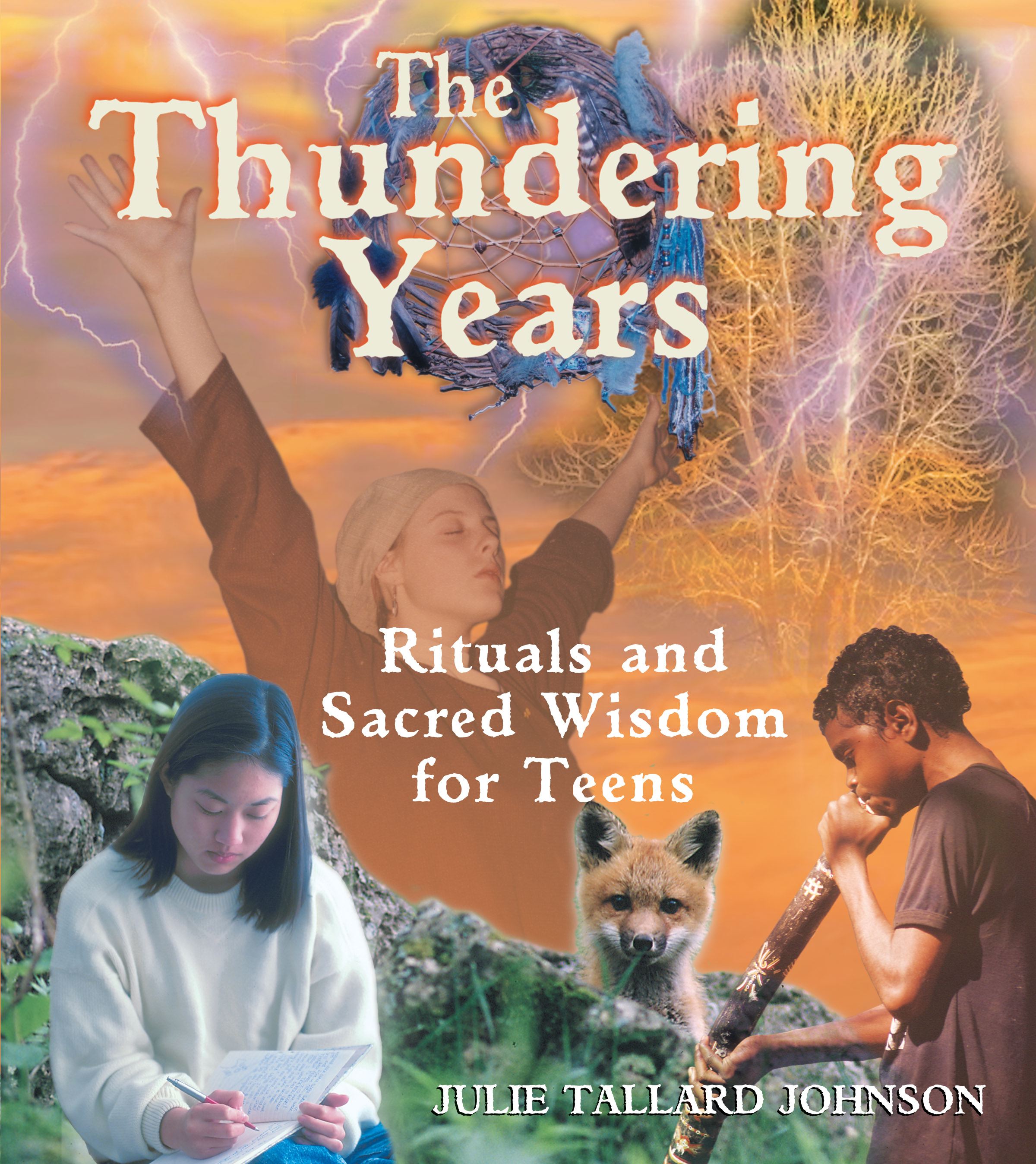 The Thundering Years  Rituals and Sacred Wisdom for Teens
