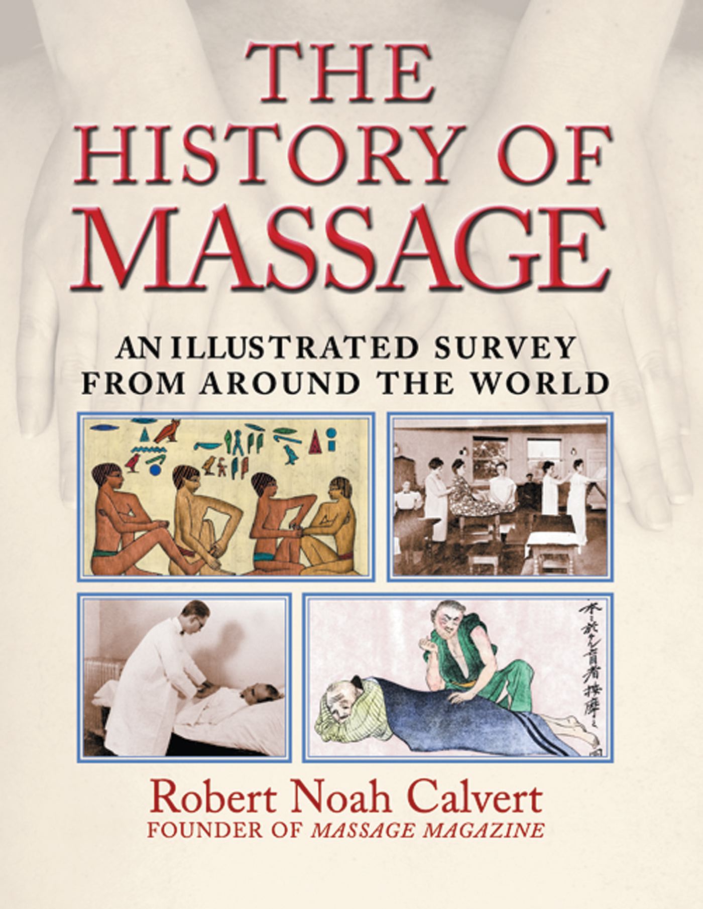 The History of Massage  An Illustrated Survey from around the World