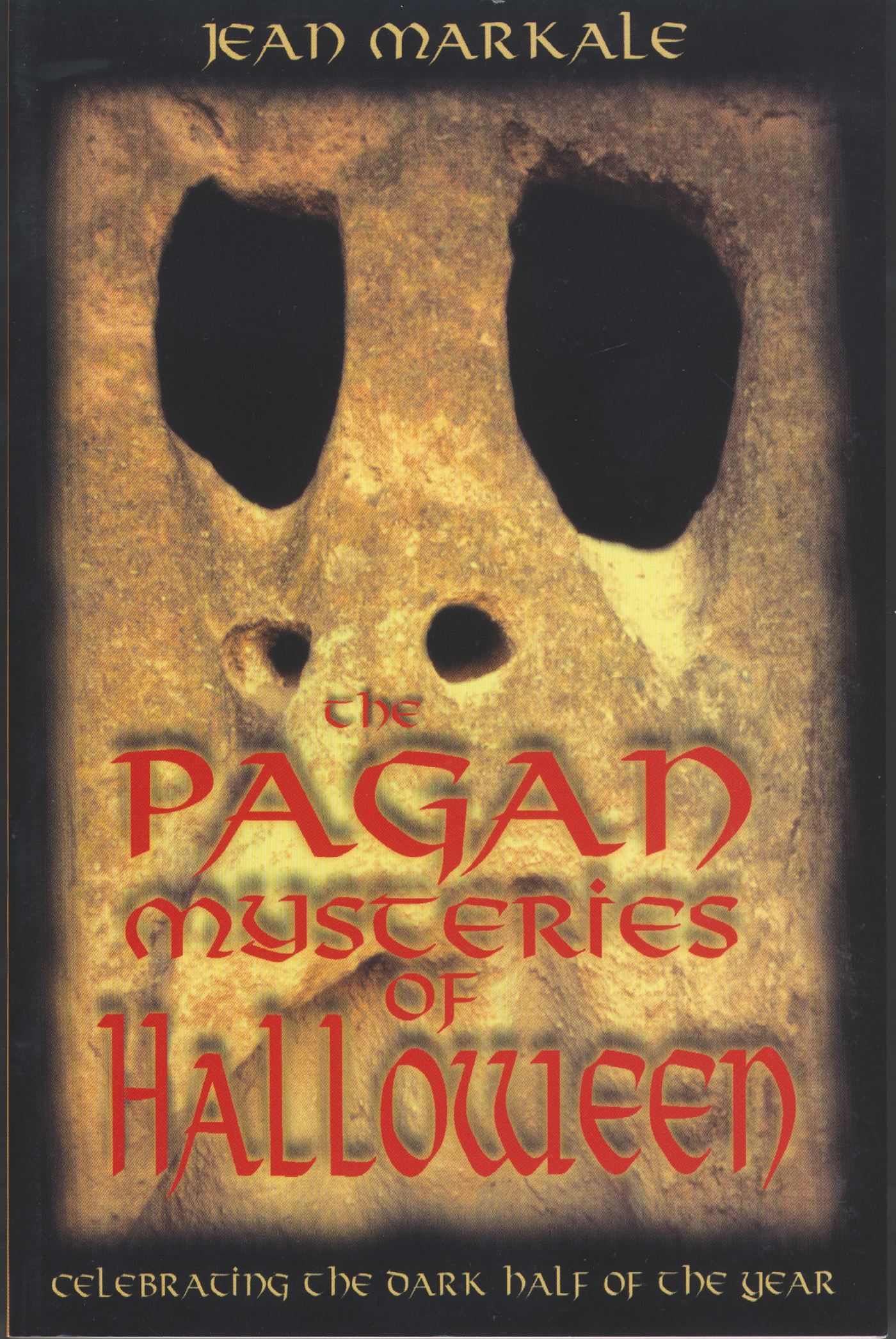 The Pagan Mysteries of Halloween  Celebrating the Dark Half of the Year