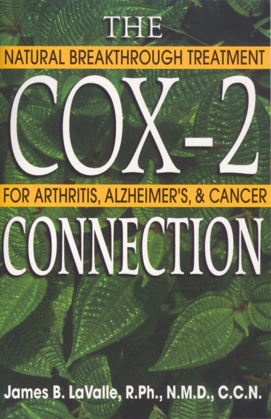 The Cox-2 Connection  Natural Breakthrough Treatment for Arthritis, Alzheimers & Cancer