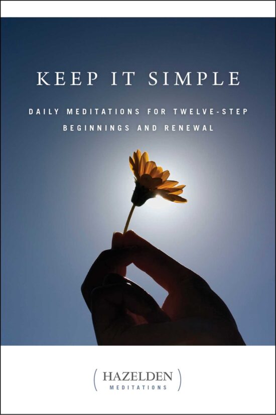 Keep It Simple Daily Meditations for Twelve Step Beginnings and Renewal