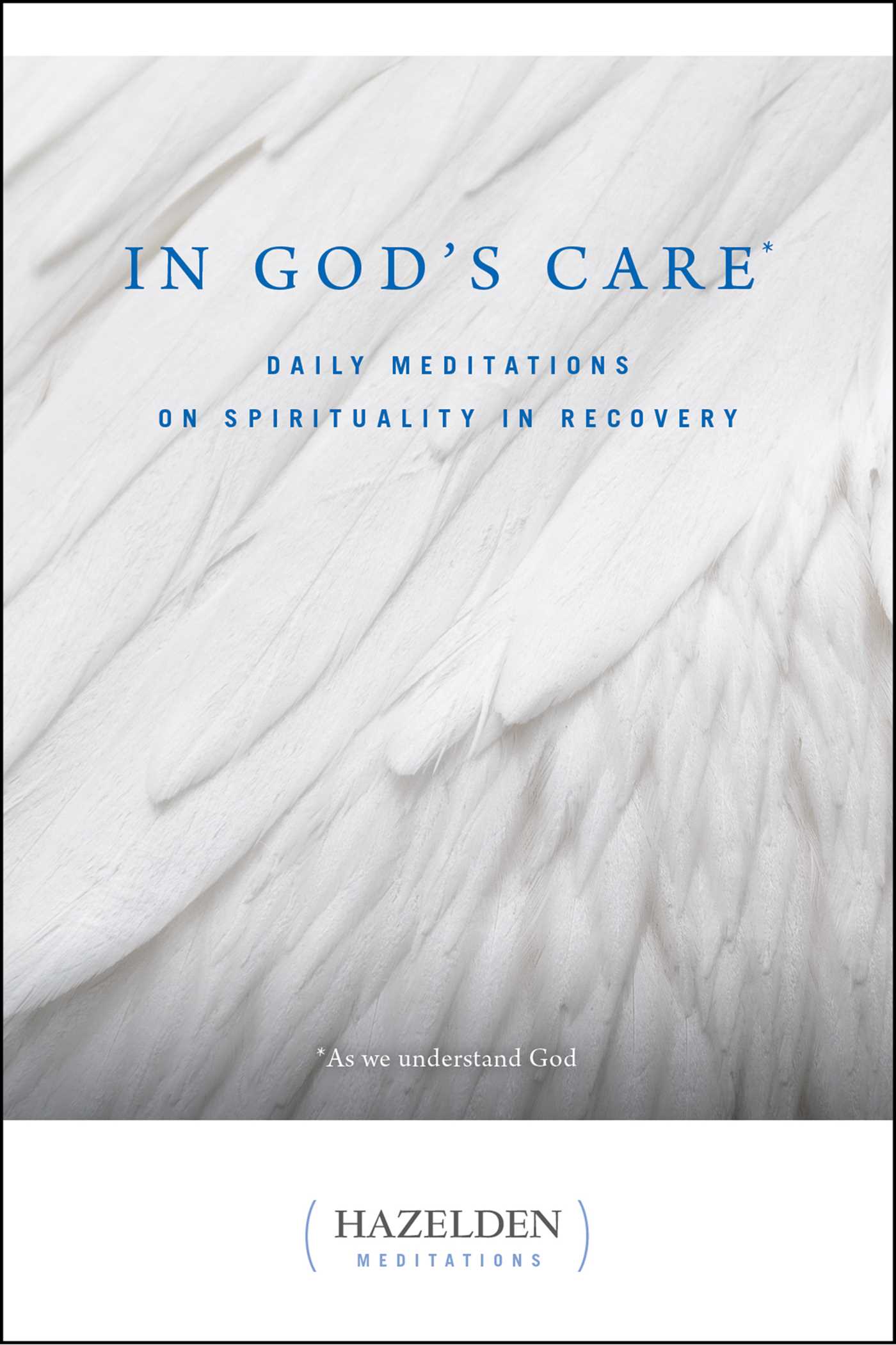 In God's Care Daily Meditations on Spirituality in Recovery