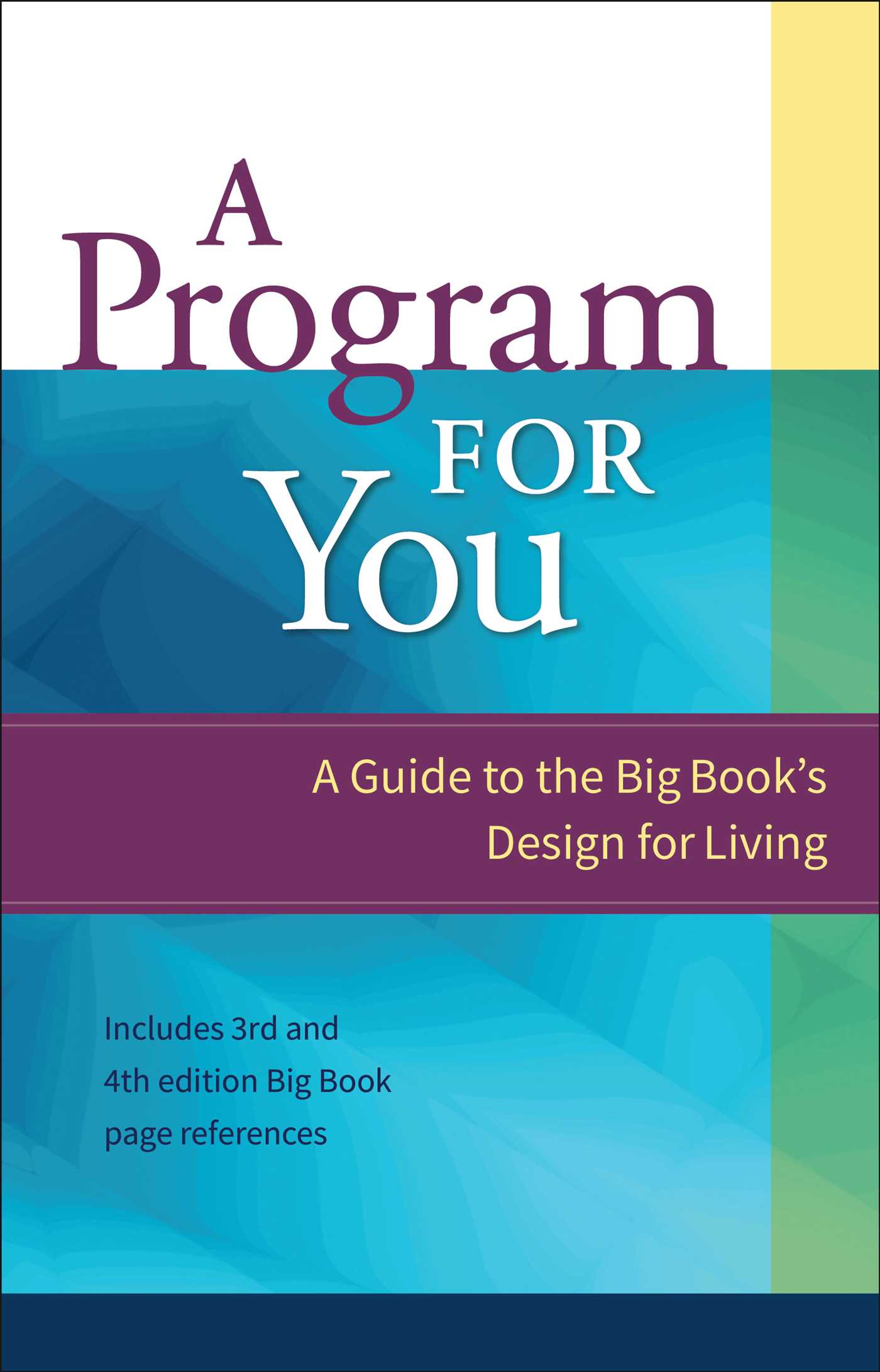 A Program For You  A Guide To the Big Book's Design for Living