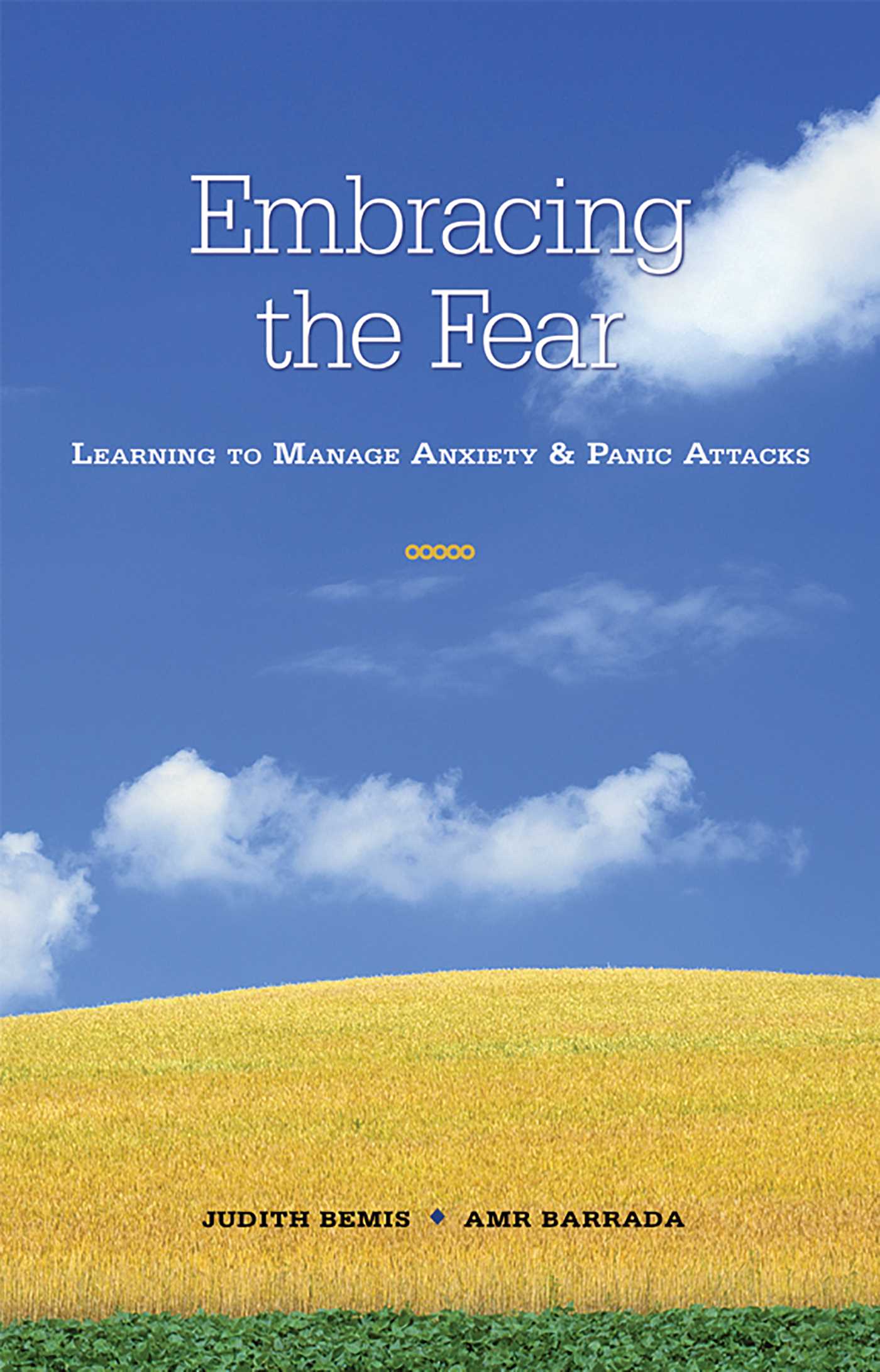 Embracing the Fear Learning To Manage Anxiety & Panic Attacks