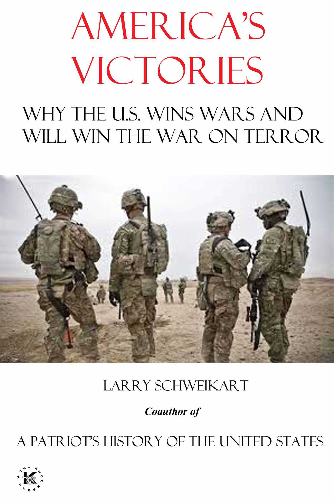 America's Victories Why America Wins Wars and Why They Will Win the War on Terror