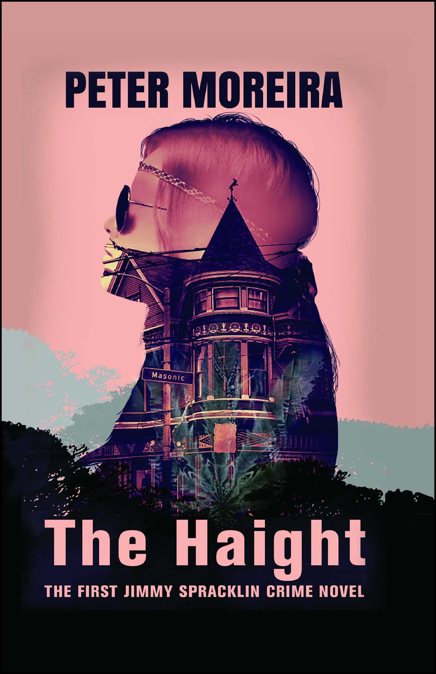 The Haight  The First Jimmy Spracklin Crime Novel