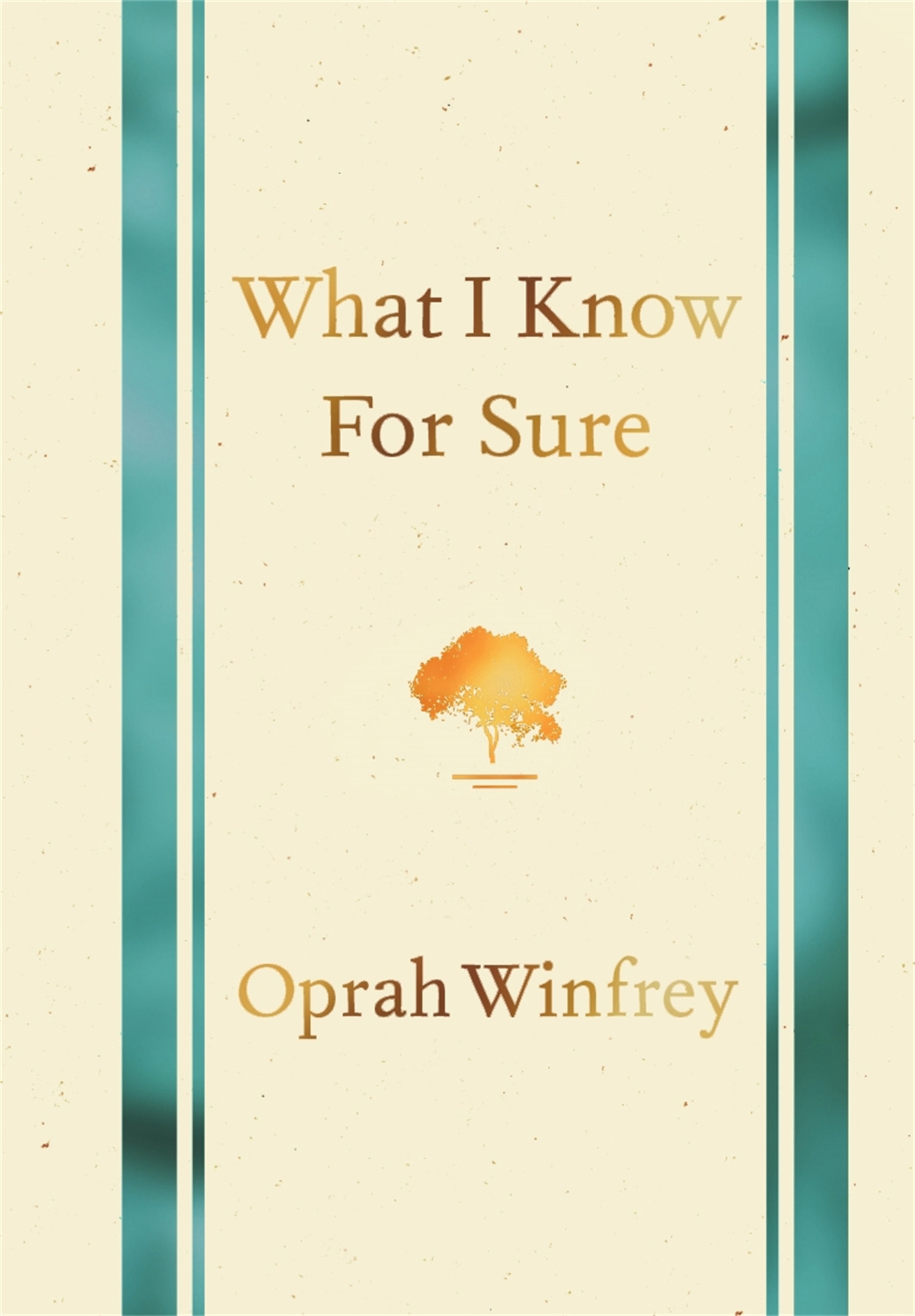 What I Know for Sure 1 What I Know for Sure