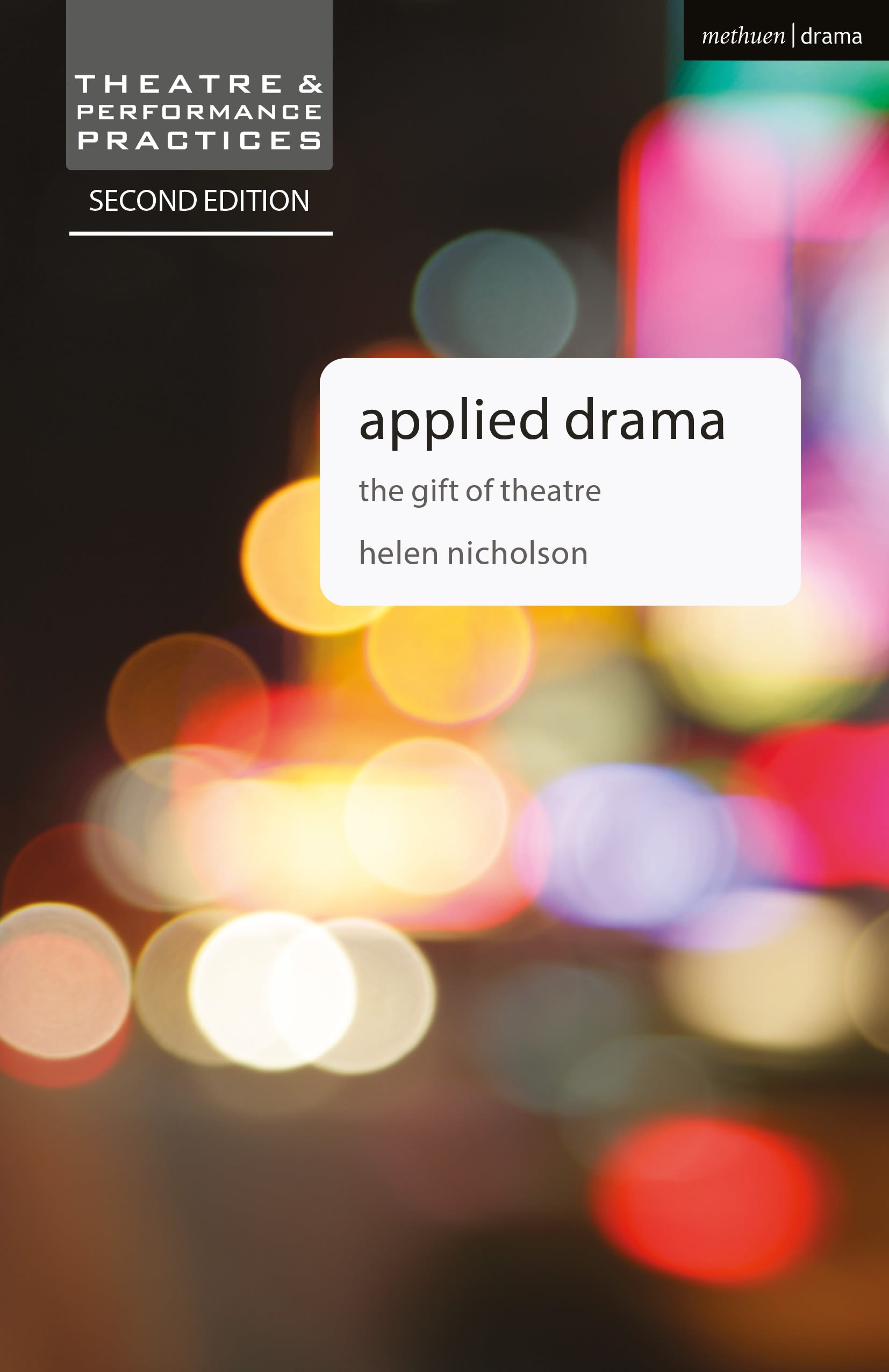 Applied Drama: The Gift of Theatre 1 Applied Drama: The Gift of Theatre