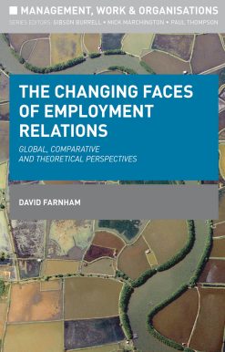 The Changing Faces of Employment Relations: Global, comparative and theoretical perspectives