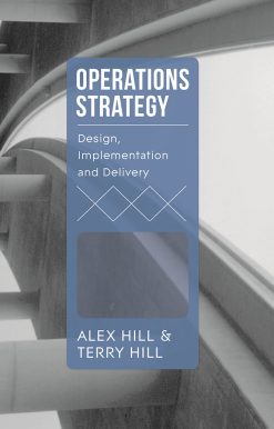 Operations Strategy: Design, Implementation and Delivery