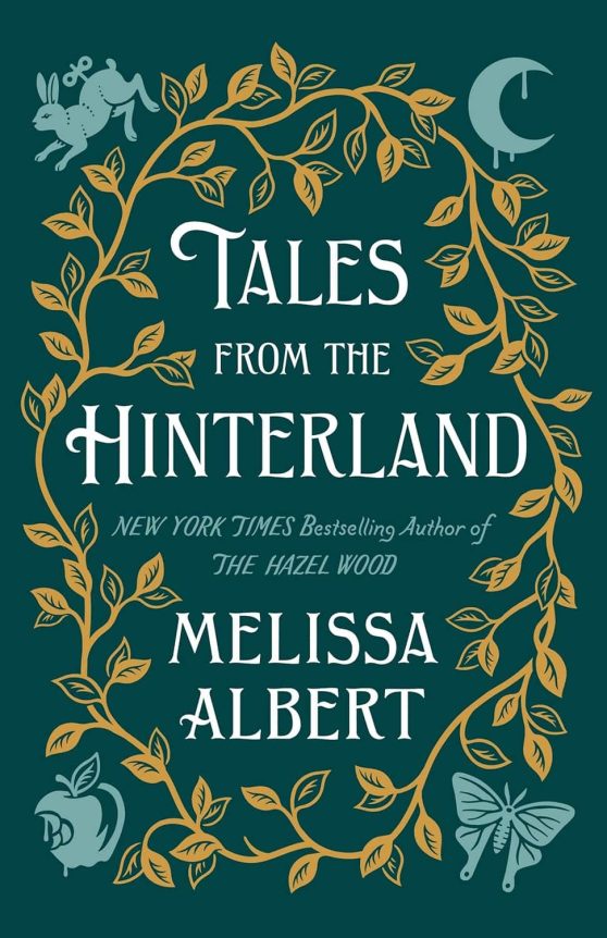 Tales from the Hinterland (The Hazel Wood) Illustrated
