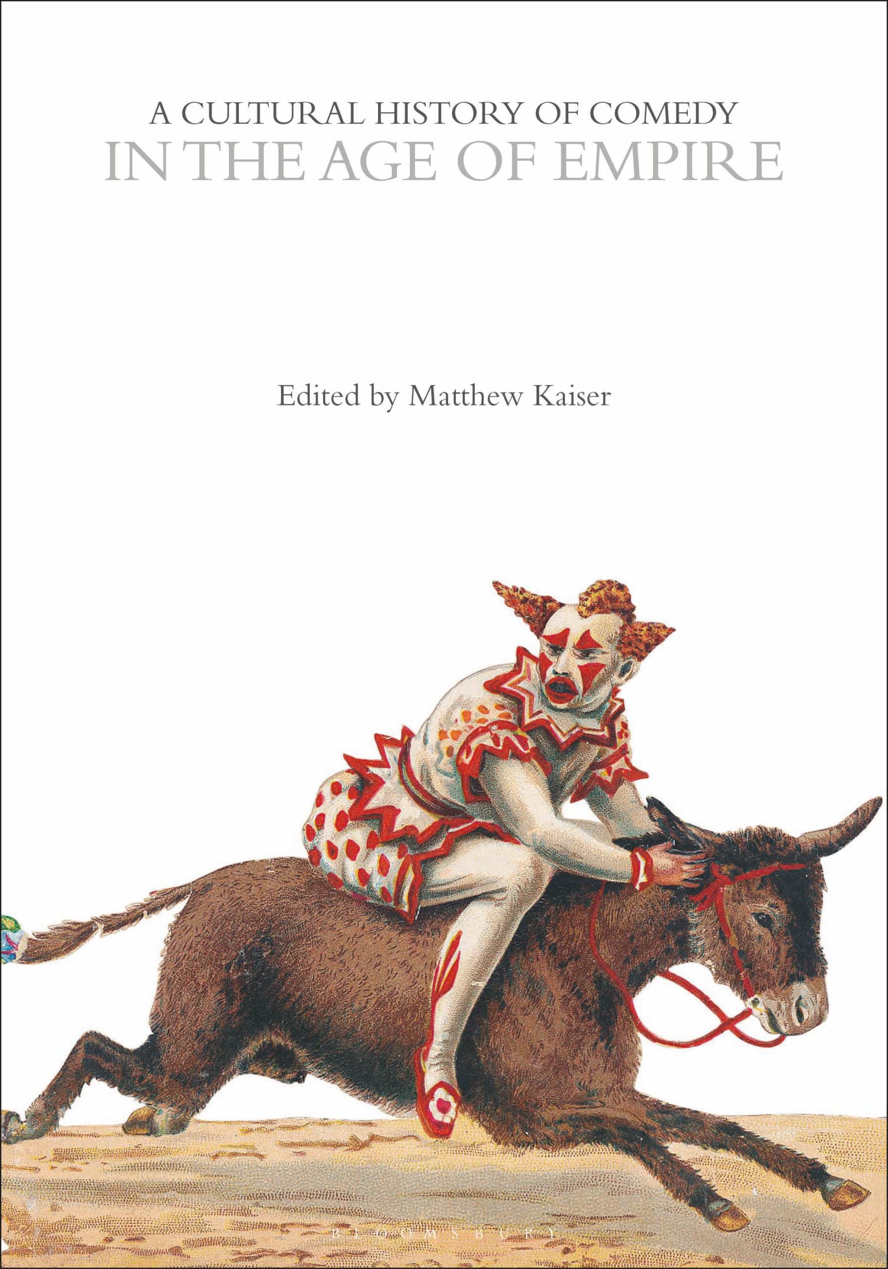 A Cultural History of Comedy in the Age of Empire 1 A Cultural History of Comedy in the Age of Empire