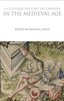 A Cultural History of Gardens in the Medieval Age