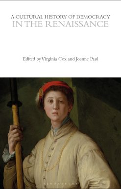 A Cultural History of Democracy in the Renaissance