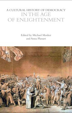 A Cultural History of Democracy in the Age of Enlightenment