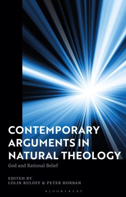 Contemporary Arguments in Natural Theology: God and Rational Belief