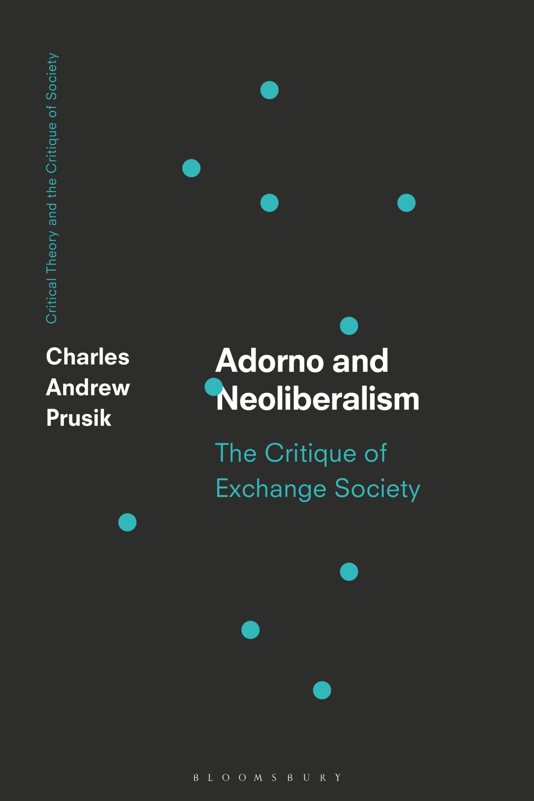 Adorno and Neoliberalism: The Critique of Exchange Society 1 Adorno and Neoliberalism: The Critique of Exchange Society