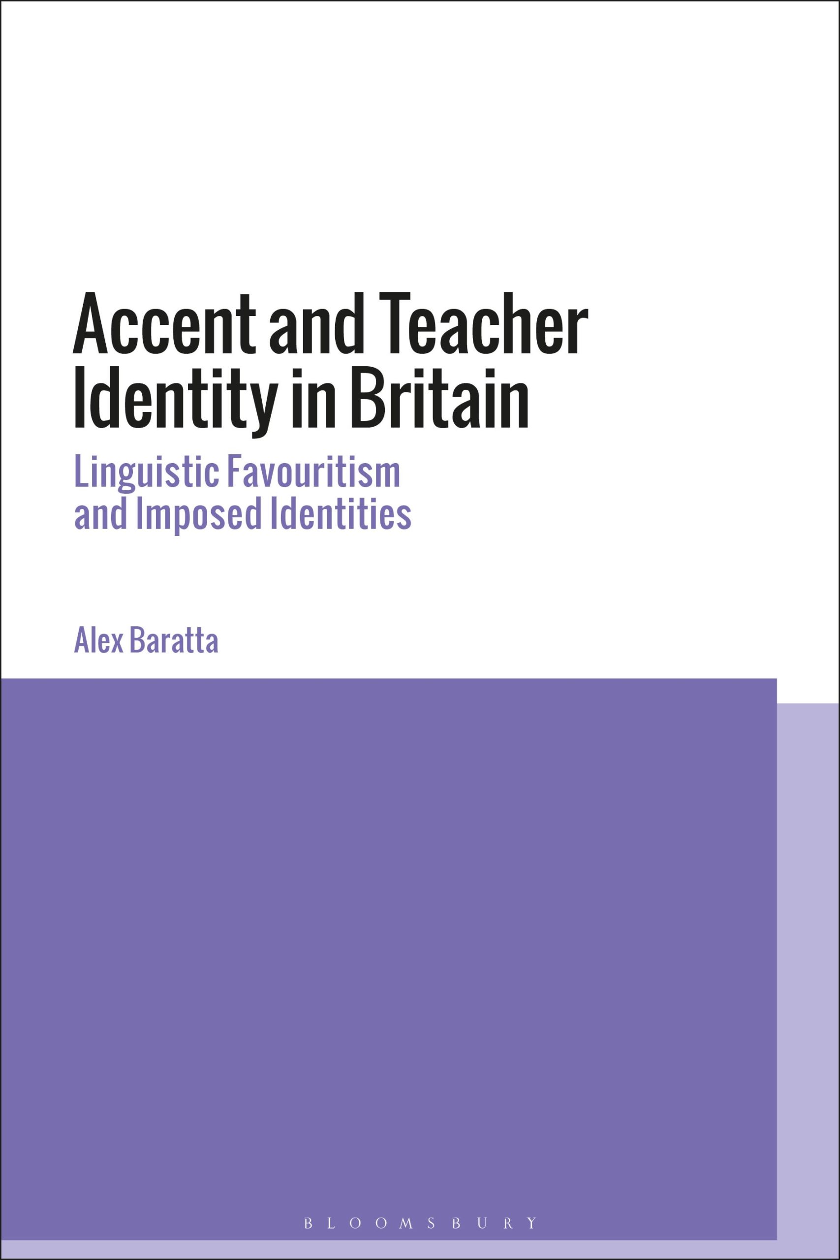Accent and Teacher Identity in Britain: Linguistic Favouritism and Imposed Identities 1 Accent and Teacher Identity in Britain: Linguistic Favouritism and Imposed Identities