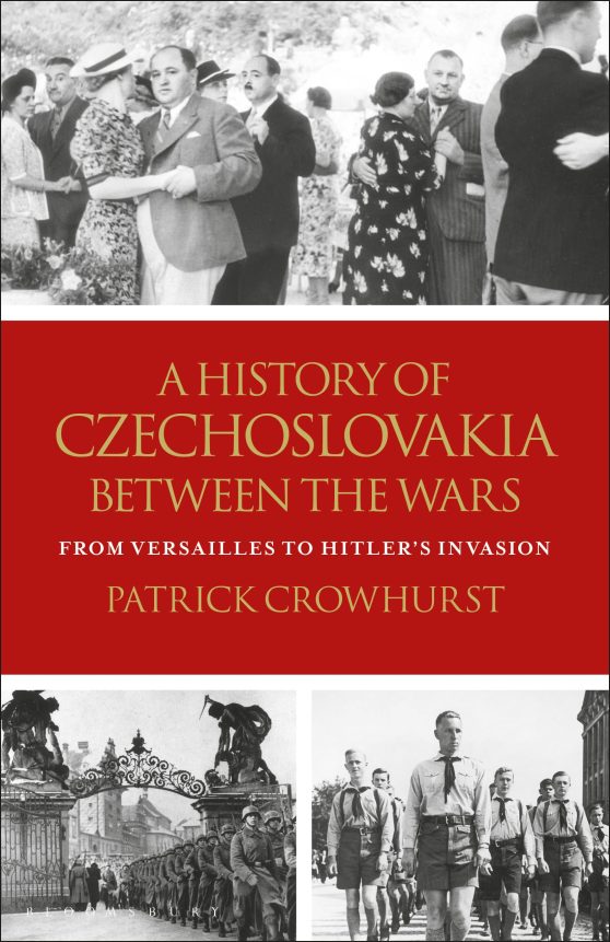 A History of Czechoslovakia Between the Wars: From Versailles to Hitler's Invasion