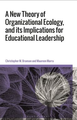 A New Theory of Organizational Ecology, and its Implications for Educational Leadership