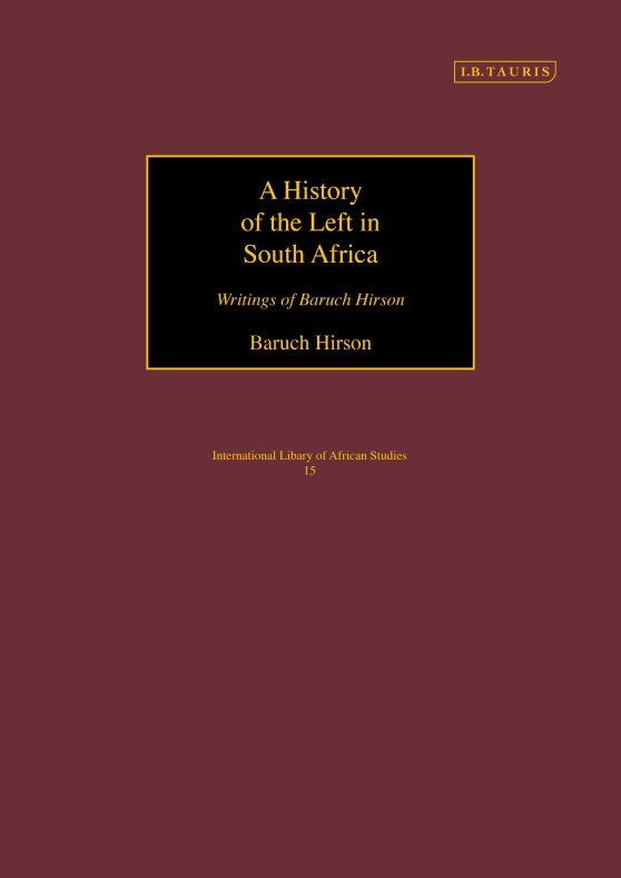 A History of the Left in South Africa: Writings of Baruch Hirson