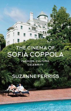 The Cinema of Sofia Coppola: Fashion, Culture, Celebrity
