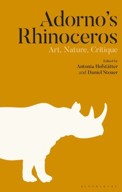 Adornoâ  Rhinoceros: Art, Nature, Critique