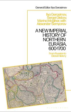 A New Imperial History of Northern Eurasia, 600-1700: From Russian to Global History