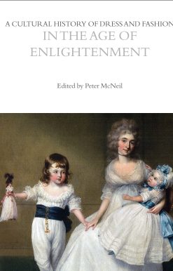 A Cultural History of Dress and Fashion in the Age of Enlightenment