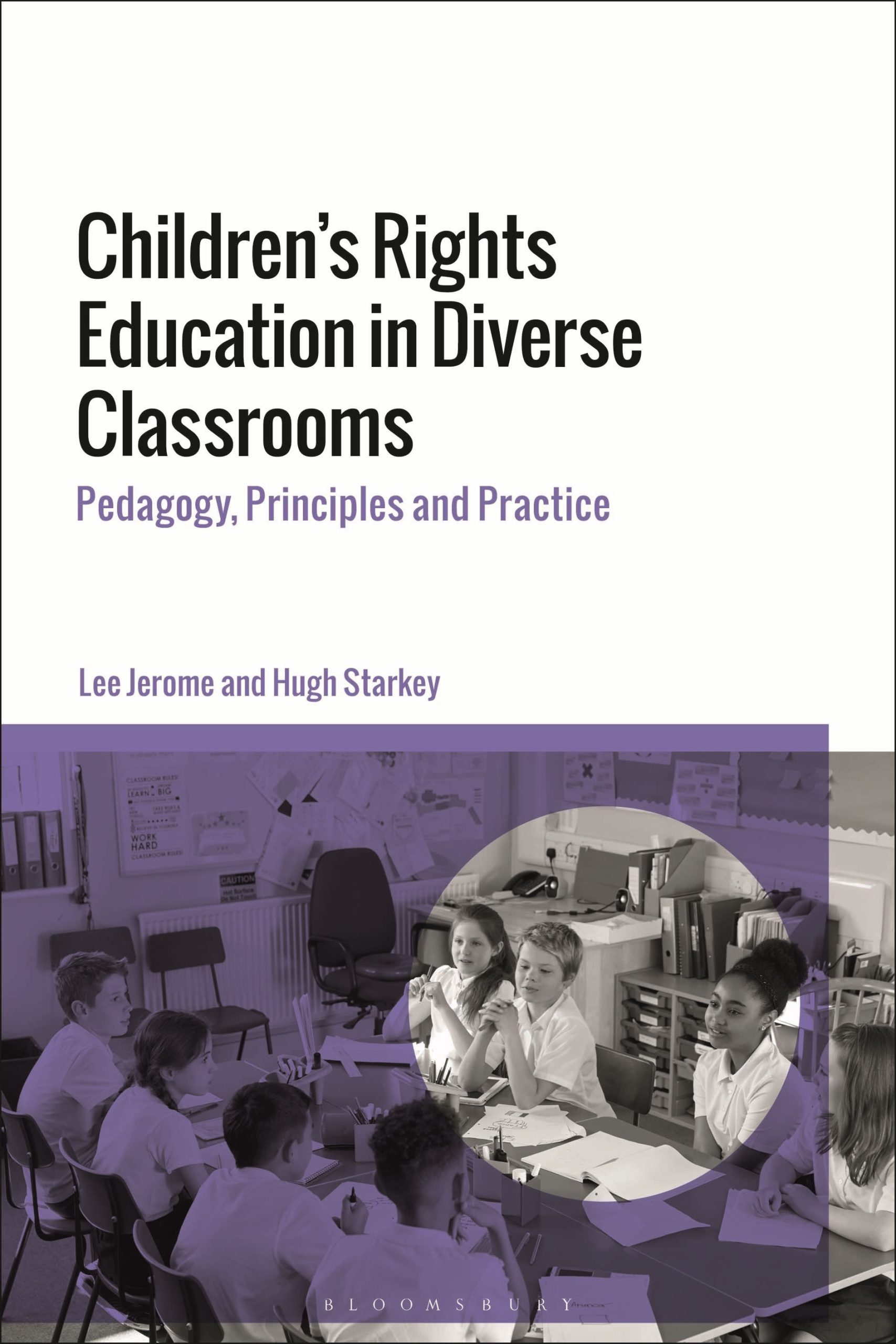 Children's Rights Education in Diverse Classrooms: Pedagogy, Principles and Practice 1 Children's Rights Education in Diverse Classrooms: Pedagogy, Principles and Practice