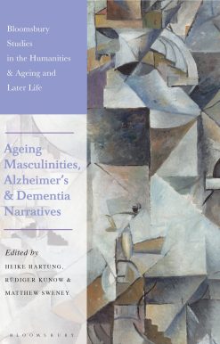 Ageing Masculinities, Alzheimer's and Dementia Narratives