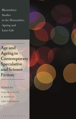 Age and Ageing in Contemporary Speculative and Science Fiction