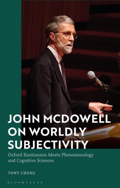 John McDowell on Worldly Subjectivity: Oxford Kantianism Meets Phenomenology and Cognitive Sciences