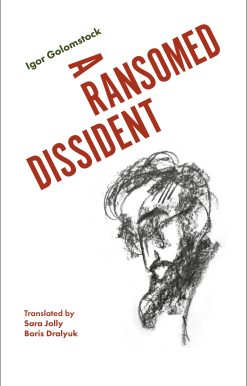 A Ransomed Dissident: A Life in Art Under the Soviets
