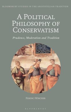 A Political Philosophy of Conservatism: Prudence, Moderation and Tradition