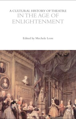 A Cultural History of Theatre in the Age of Enlightenment