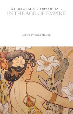 A Cultural History of Hair in the Age of Empire