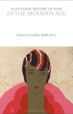A Cultural History of Hair in the Modern Age