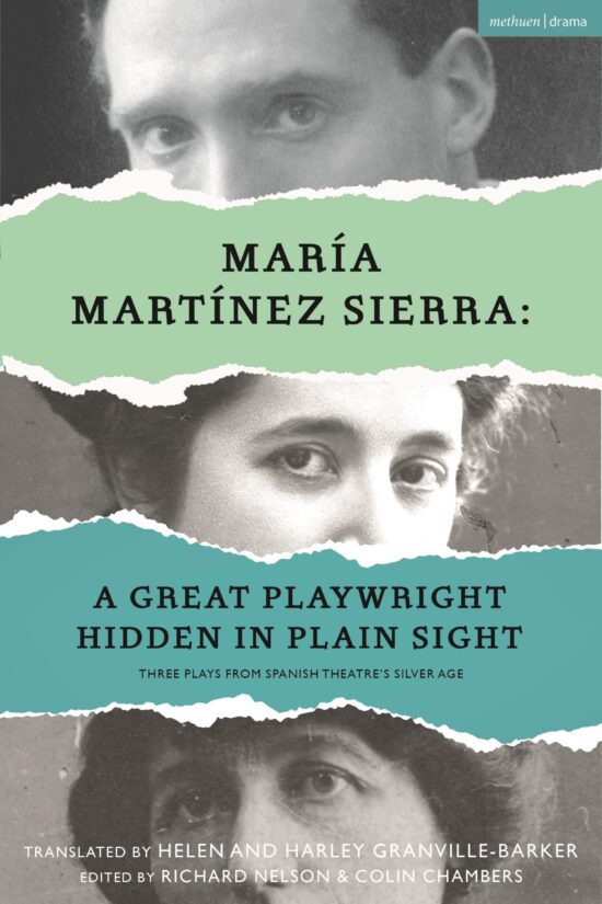 MarÃ­a MartÃ­nez Sierra: A Great Playwright Hidden in Plain Sight: Three Plays from Spanish Theatre's Silver Age