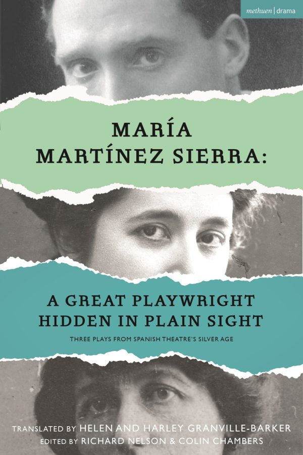 MarÃ­a MartÃ­nez Sierra: A Great Playwright Hidden in Plain Sight: Three Plays from Spanish Theatre's Silver Age