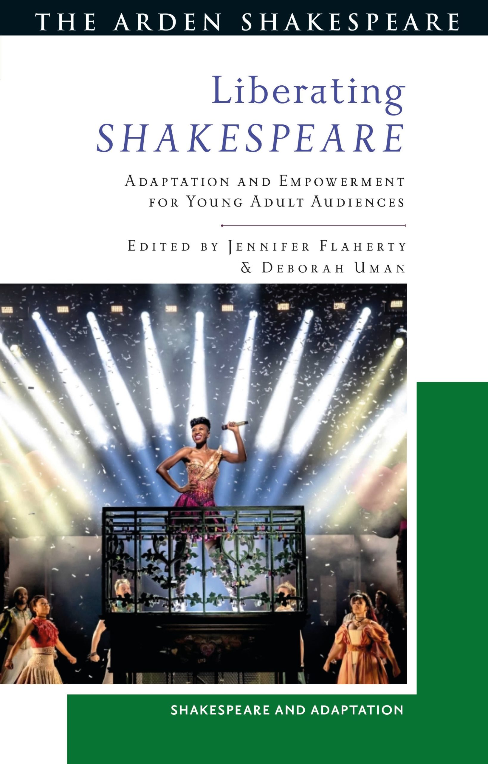 Liberating Shakespeare: Adaptation and Empowerment for Young Adult Audiences 1 Liberating Shakespeare: Adaptation and Empowerment for Young Adult Audiences
