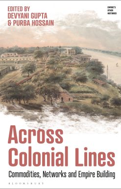 Across Colonial Lines: Commodities, Networks and Empire Building