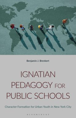 Ignatian Pedagogy for Public Schools: Character Formation for Urban Youth in New York City