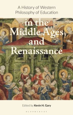 A History of Western Philosophy of Education in the Middle Ages and Renaissance