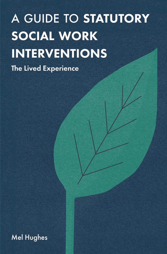 A Guide to Statutory Social Work Interventions: The Lived Experience
